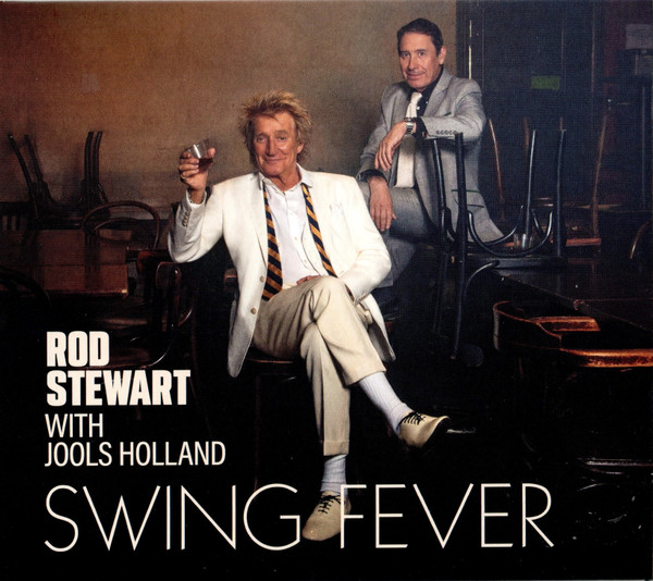 ROD STEWART & JOOLS HOLLAND: Swing Fever -2024-